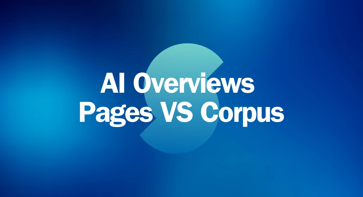 ai overviews pages vs corpus